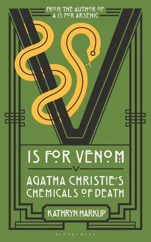 Green book cover with an art deco design, featuring a stylized yellow snake around a large "V". Text: "V is for Venom," by Kathryn Harkup.