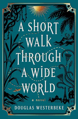 Book cover for "A Short Walk Through a Wide World" by Douglas Westerbeke. Illustrated with mountains, a sun, a ship, and a city skyline on a teal background.