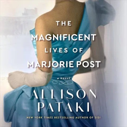 Book cover of "The Magnificent Lives of Marjorie Post" by Alison Pataki