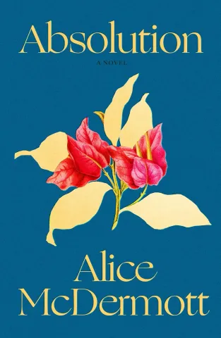 Cover of "Absolution" by Alice McDermott featuring bright pink flowers and cream leaves on a blue background. The design is elegant and serene.