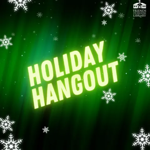 Glowing text "Holiday Hangout" is centered on a green background with floating white snowflakes. "Friends of Norfolk Public Library" logo in top right.