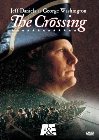 DVD cover of "The Crossing" featuring Jeff Daniels as George Washington. He gazes resolutely forward, with soldiers rowing boats in the background.