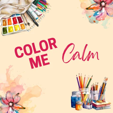 Watercolor art supplies surround the text "Color Me Calm" on a beige background. Colorful pencils, paints, and flowers suggest creativity and tranquility.