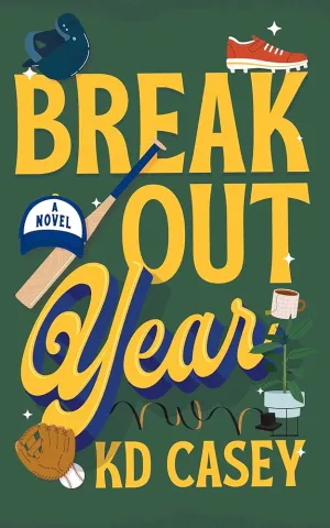 "Colorful cover of 'Breakout Year' by KD Casey features yellow and blue lettering with baseball gear, coffee cup, and a potted plant on a green background."